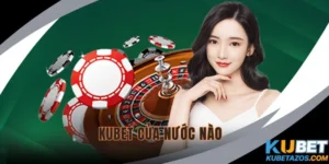 KUBET Của Nước Nào