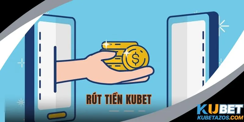 Rút Tiền Kubet