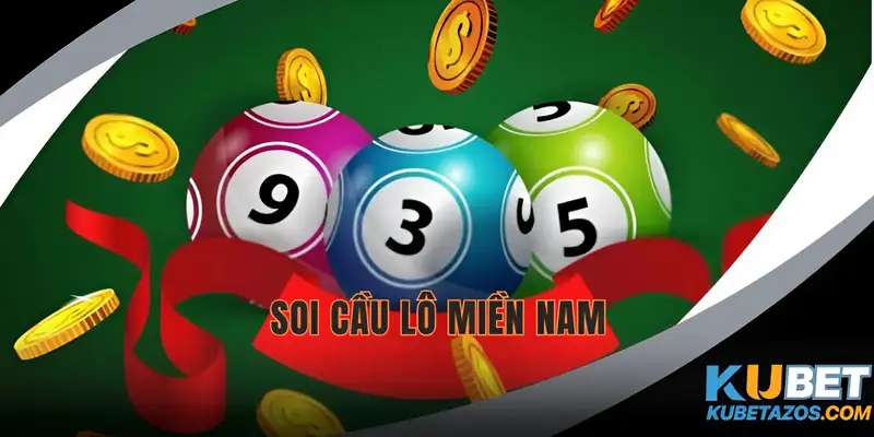 Soi cầu lô miền Nam KUBET